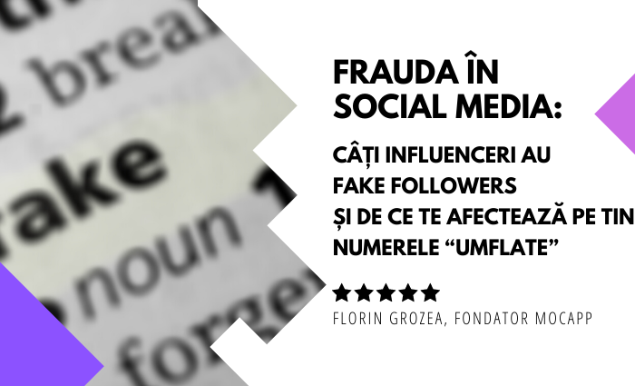 Frauda în social media. Câți influenceri au fake followers și de ce te afectează pe tine numerele “umflate”