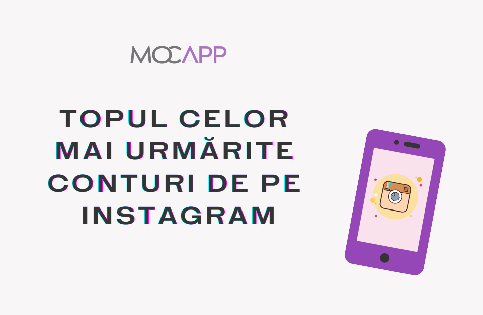 Topul celor mai urmărite conturi de pe Instagram din România