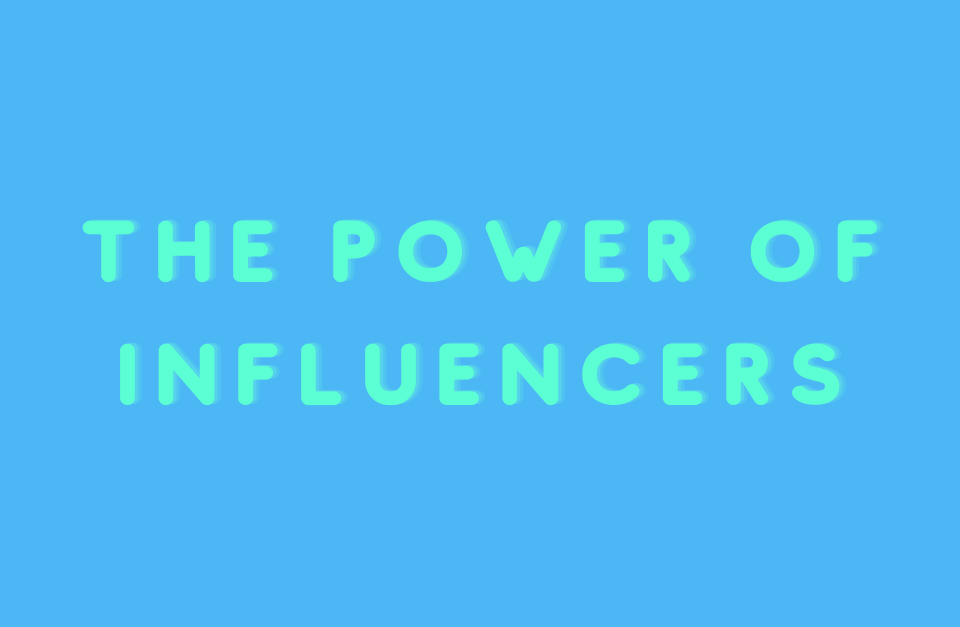 The power of influencers