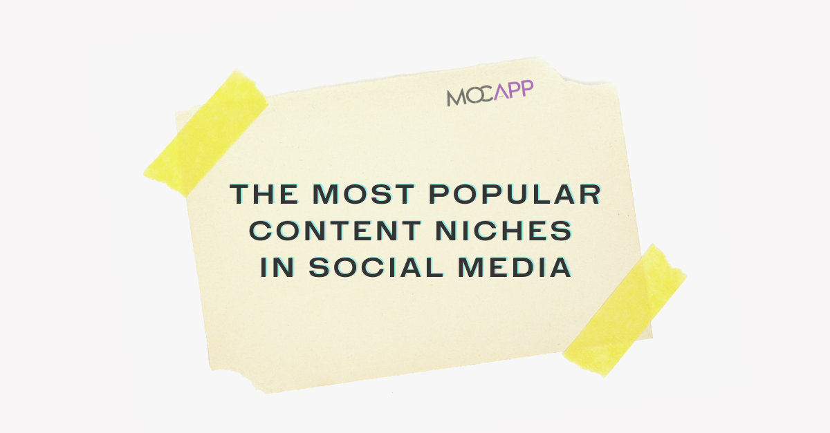 the-most-popular-content-niches-in-social-media-mocapp