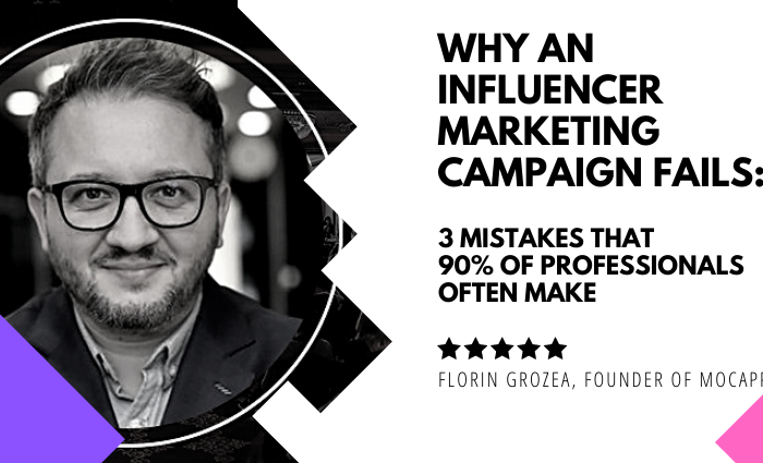 Why an Influencer Marketing Campaign Fails: 3 Mistakes that 90% of Professionals Often Make
