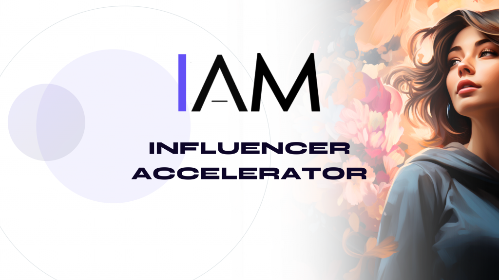 I.AM - Influencer Accelerator by MOCAPP.