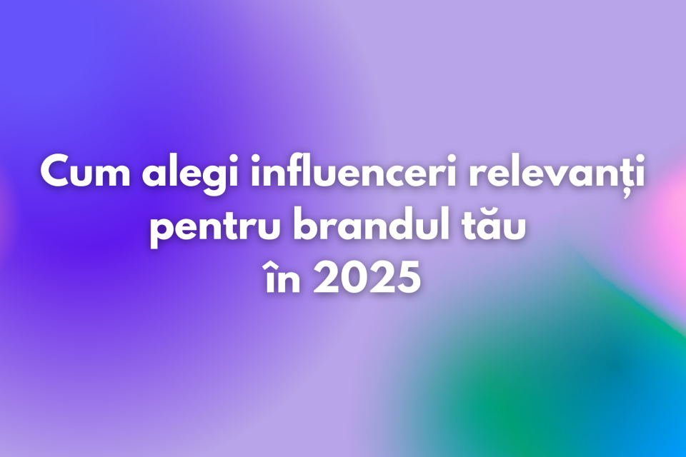 Cum alegi influenceri