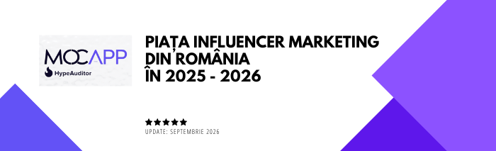 Studiu Influencer Marketing România: Cifrele 2025 → 2026