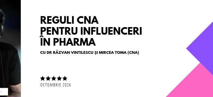 Reguli CNA pentru influenceri în Pharma, cu Dr Răzvan Vintilescu și Mircea Toma (CNA)